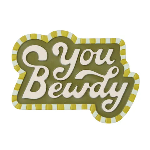 You Bewdy Fridge Magnet